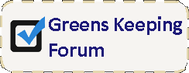 Visit the Greens Keeping Forum.